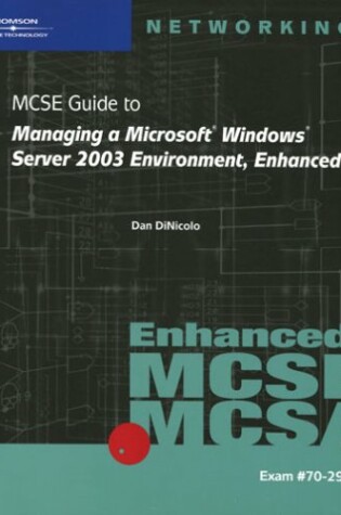 Cover of MCSE/MCSA Guide to Managing a Microsoft Windows Server, 2003 Environment, Enhanced