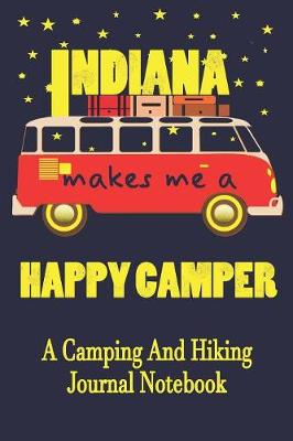 Book cover for Indiana Makes Me A Happy Camper