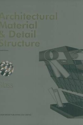 Cover of Architectural Material & Detail Structure: Glass