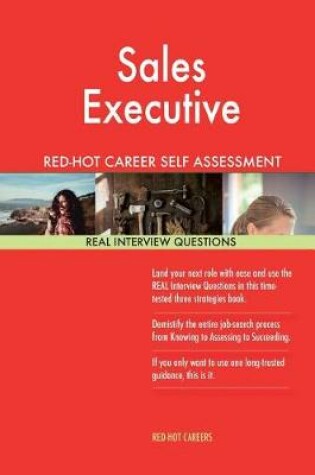 Cover of Sales Executive Red-Hot Career Self Assessment Guide; 1184 Real Interview Questi