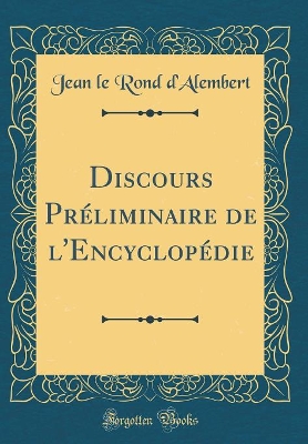 Book cover for Discours Préliminaire de l'Encyclopédie (Classic Reprint)