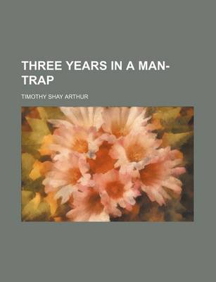 Book cover for Three Years in a Man-Trap
