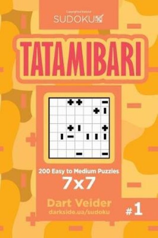 Cover of Sudoku Tatamibari - 200 Easy to Medium Puzzles 7x7 (Volume 1)
