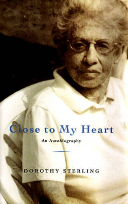 Book cover for Close to My Heart: An Autobiography