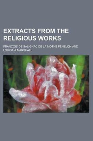 Cover of Extracts from the Religious Works