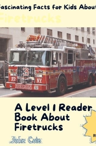 Cover of Fascinating Facts for Kids About Firetrucks