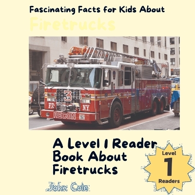 Book cover for Fascinating Facts for Kids About Firetrucks