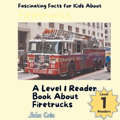 Cover of Fascinating Facts for Kids About Firetrucks