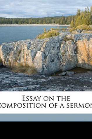 Cover of Essay on the Composition of a Sermon