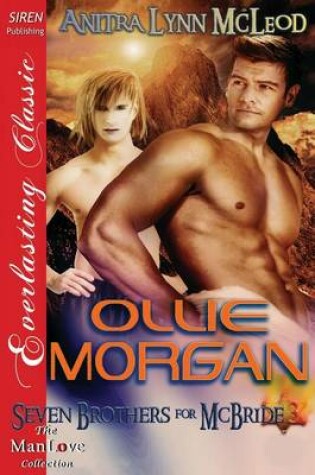 Cover of Ollie Morgan [Seven Brothers for McBride 3] (Siren Publishing Everlasting Classic Manlove)