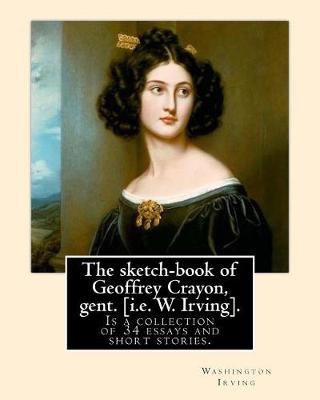 Book cover for The sketch-book of Geoffrey Crayon, gent. [i.e. W. Irving]. By