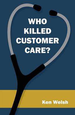 Book cover for Who Killed Customer Care?