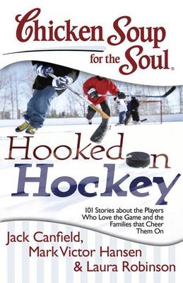 Book cover for Chicken Soup for the Soul: Hooked on Hockey