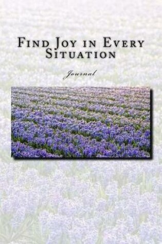 Cover of Find Joy in Every Situation Journal