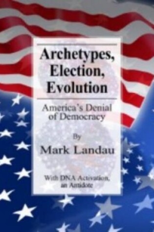 Cover of Archetypes, Election, Evolution