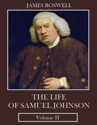 Book cover for The Life of Samuel Johnson : Volume II (Illustrated)