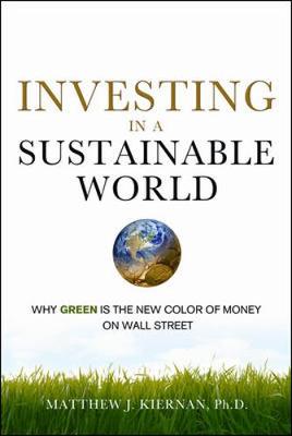 Book cover for Investing in a Sustainable World: Why GREEN is the New Color of Money on Wall Street