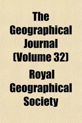 Book cover for The Geographical Journal (Volume 32)