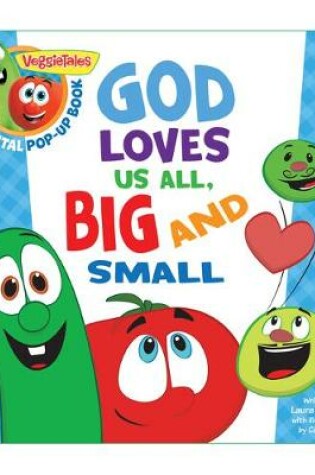 Cover of VeggieTales: God Loves Us All, Big and Small, a Digital Pop-Up Book (padded)
