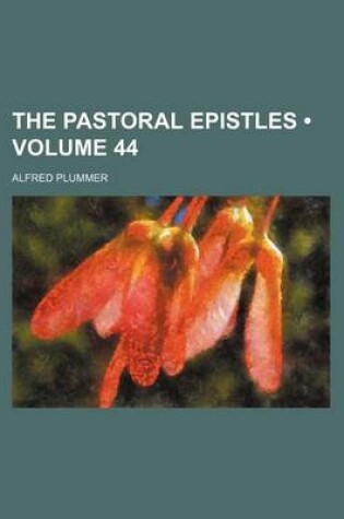 Cover of The Pastoral Epistles (Volume 44)