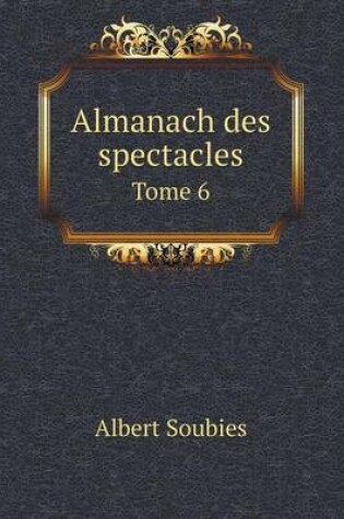 Cover of Almanach des spectacles Tome 6