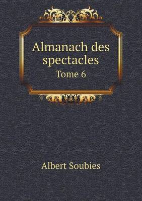 Book cover for Almanach des spectacles Tome 6