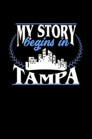 Cover of My Story Begins in Tampa