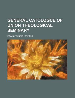 Book cover for General Catologue of Union Theological Seminary