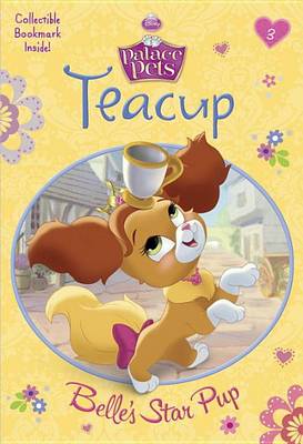 Cover of Teacup: Belle's Star Pup (Disney Princess: Palace Pets)