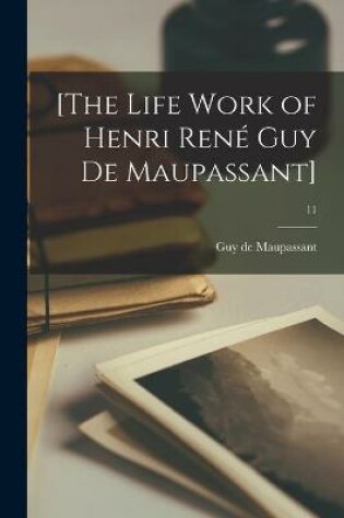 Cover of [The Life Work of Henri Rene Guy De Maupassant]; 11