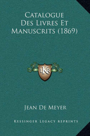 Cover of Catalogue Des Livres Et Manuscrits (1869)