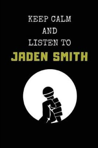 Cover of Keep Calm and Listen to Jaden Smith