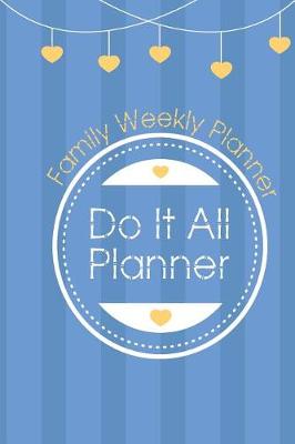 Cover of Do It All Planner Family Weekly Planner
