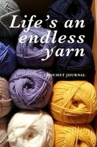 Cover of Life's An Endless Yarn Crochet Journal