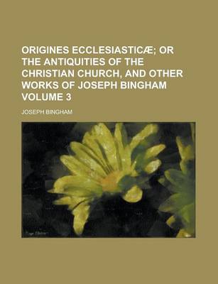 Book cover for Origines Ecclesiasticae Volume 3