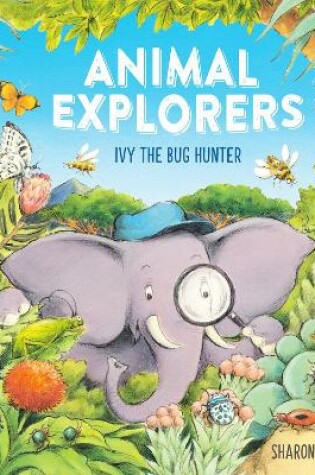 Cover of Animal Explorers: Ivy the Bug Hunter (HB)
