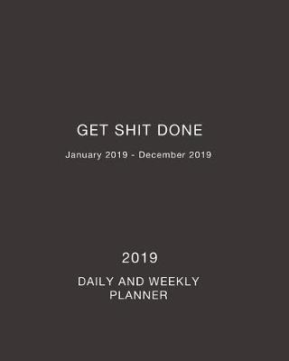 Book cover for 2019 Get Shit Done Daily and Weekly Planner