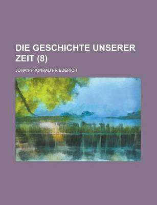 Book cover for Die Geschichte Unserer Zeit (8 )