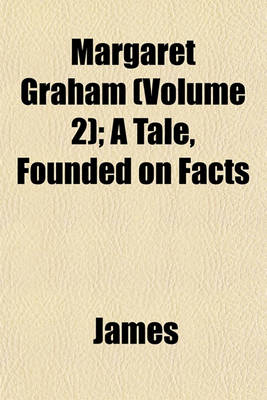 Book cover for Margaret Graham (Volume 2); A Tale, Founded on Facts