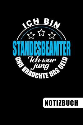 Book cover for Ich bin Standesbeamter - Ich war jung und brauchte das Geld