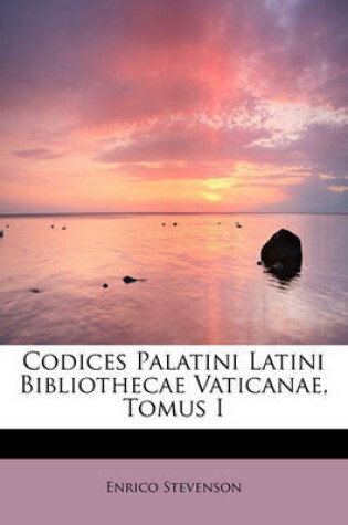 Cover of Codices Palatini Latini Bibliothecae Vaticanae, Tomus I