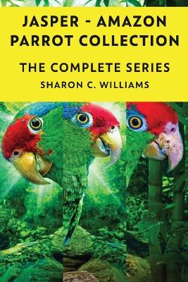 Book cover for Jasper - Amazon Parrot - Books 1-4