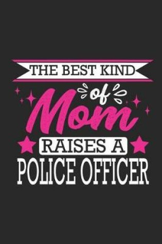 Cover of The Best Kind of Mom Raises a Police Officer