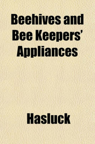 Cover of Beehives and Bee Keepers' Appliances