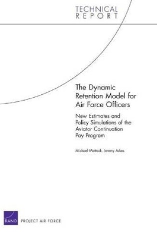 Cover of The Dynamic Retention Model for Air Force Officers