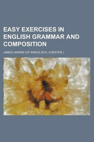 Cover of Easy Exercises in English Grammar and Composition