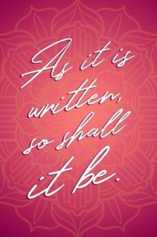 Cover of As It Is Written So Shall It Be
