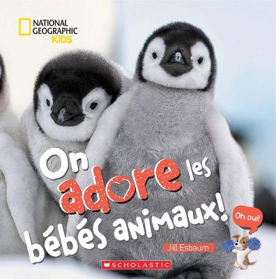 Book cover for On Adore Les B�b�s Animaux!