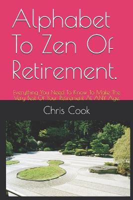 Book cover for Alphabet To Zen Of Retirement.