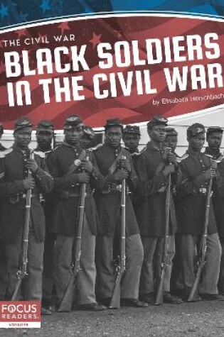 Cover of Civil War: Black Soldiers in the Civil War
